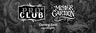 Pro Club x Mister Cartoon Coming Soon Slider Promo