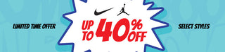 Limited Time Offer Up to 40% Off Select Styles Nike and Jordan shoes