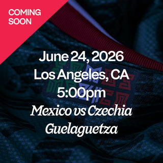 Coming Soon June 24, 2026 Los Angeles, CA 5:00 PM Mexico vs Czechia Guelaguetza