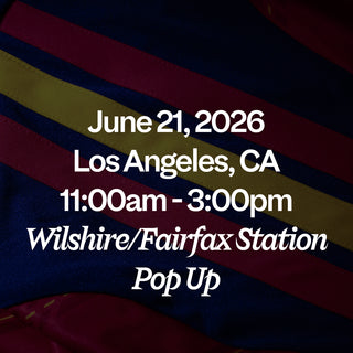 June 21, 2026 Los Angeles, CA 11:00am - 3:00pm Wilshire/Fairfax Station Pop Up