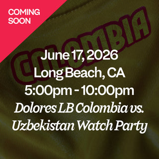 June 17, 2026 Long Beach, CA 5:00pm - 10:00pm Dolores LB Colombia vs Uzbekistan Watch Party