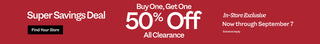 Super Savings Deal banner promoting buy one, get one 50% off all clearance in stores through September 7, with a “Find Your Store” button.