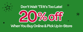 20% off buy online and pickup in store