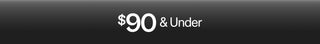 “$90 & Under” shop-by-price banner.